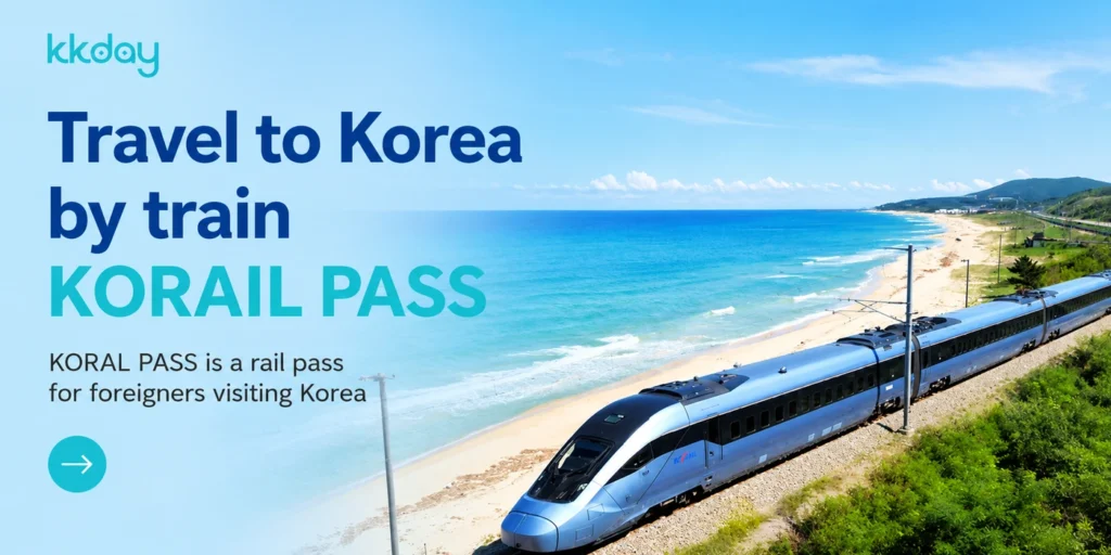 KORAIL PASS Korea train travel by rail with kkday coastal railway banner