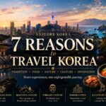7 Reasons to Travel to Korea
