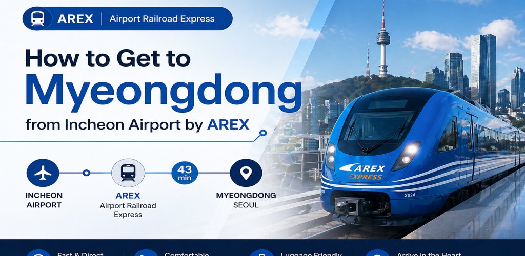 AREX train Incheon Airport to Myeongdong Seoul travel guide airport railroad express