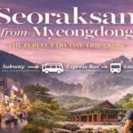 Seoraksan from Myeongdong DIY day trip route with subway bus transfer Korea travel guide