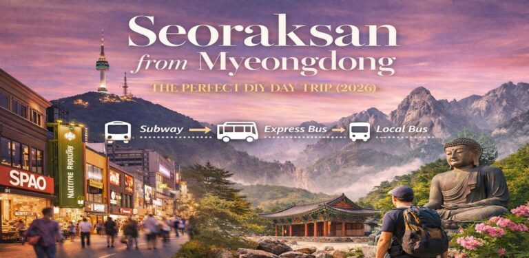 Seoraksan from Myeongdong DIY day trip route with subway bus transfer Korea travel guide