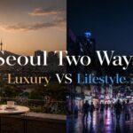 Seoul two ways luxury vs lifestyle travel banner showing day and night city contrast