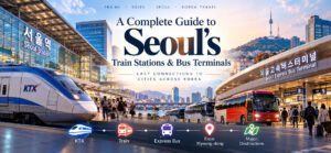 Seoul Train Stations and Bus Terminals